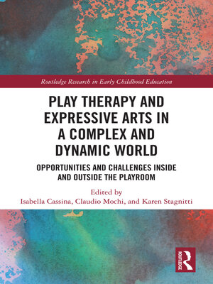 cover image of Play Therapy and Expressive Arts in a Complex and Dynamic World